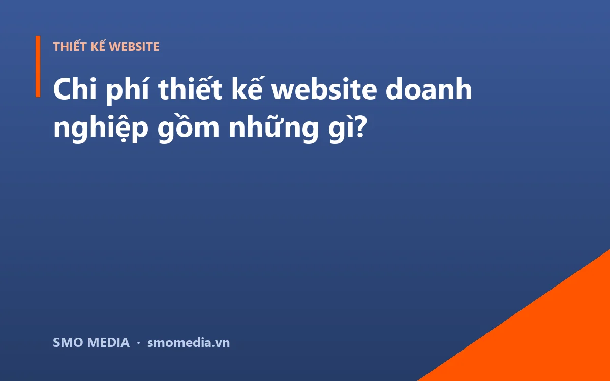 Chi phí thiết kế website doanh nghiệp gồm những gì?