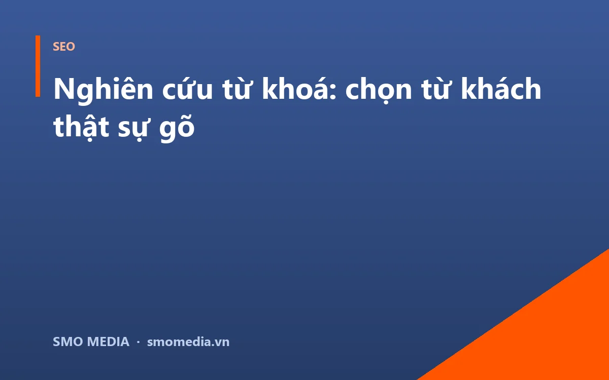 Nghiên cứu từ khoá: chọn từ khách thật sự gõ