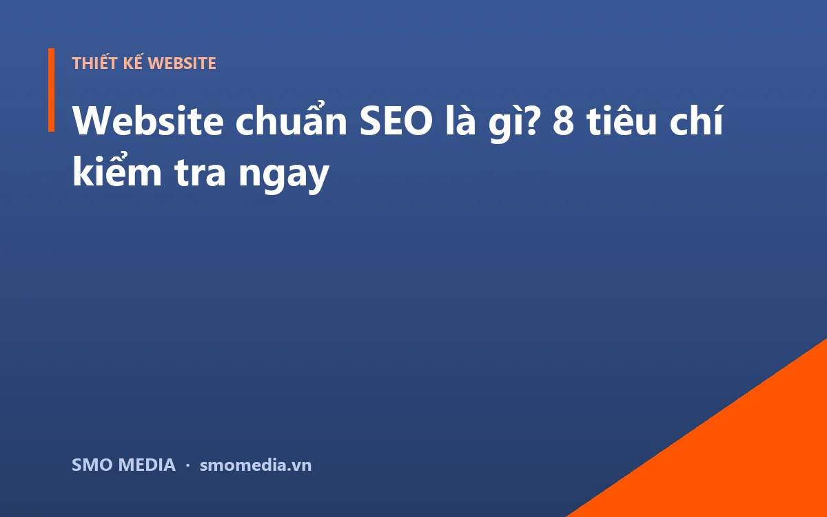 Website chuẩn SEO là gì? 8 tiêu chí kiểm tra ngay